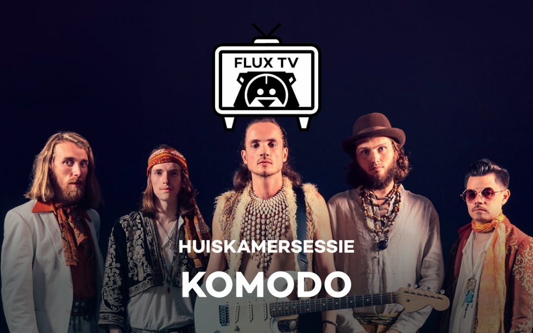 Flux TV – Huiskamersessies – Komodo
