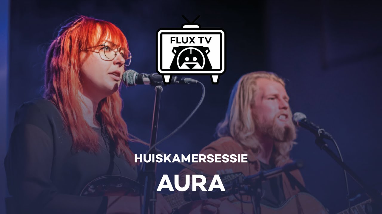 Flux TV – Huiskamersessies – Aura